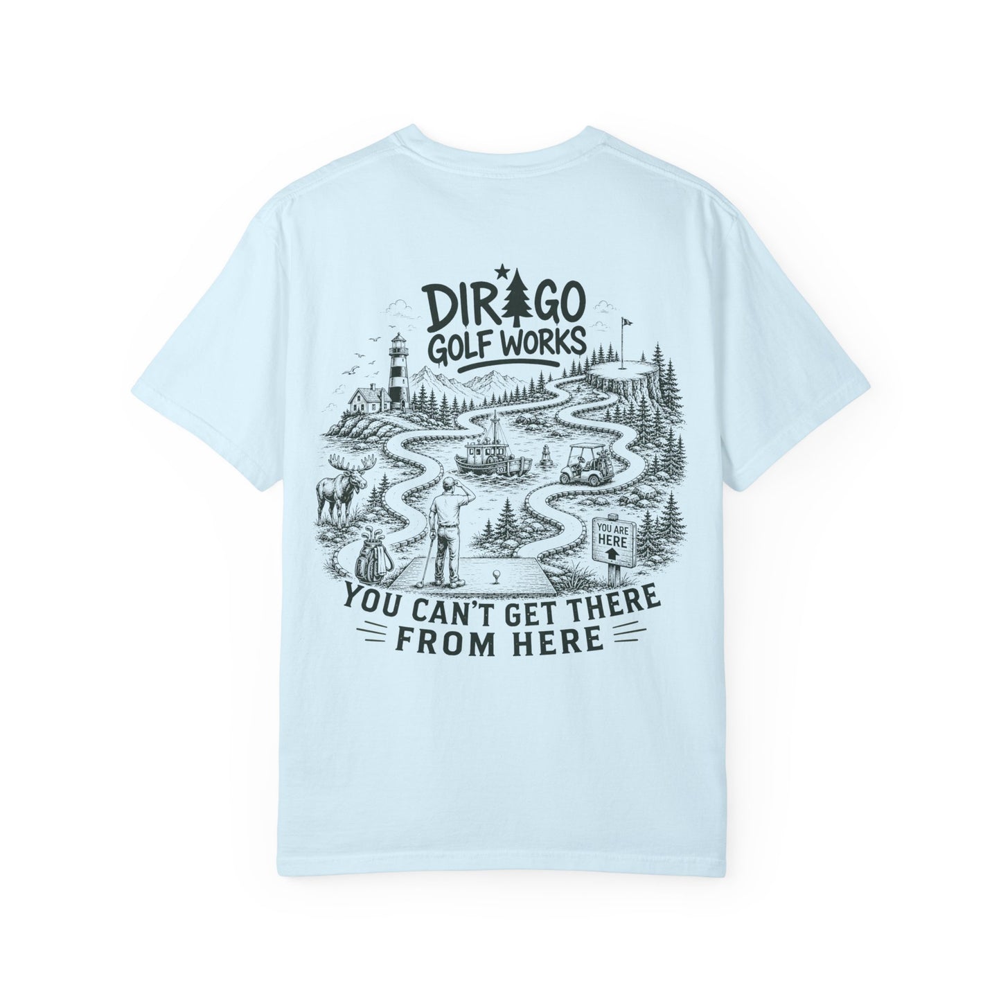 Can’t Get There From Here “Tee”